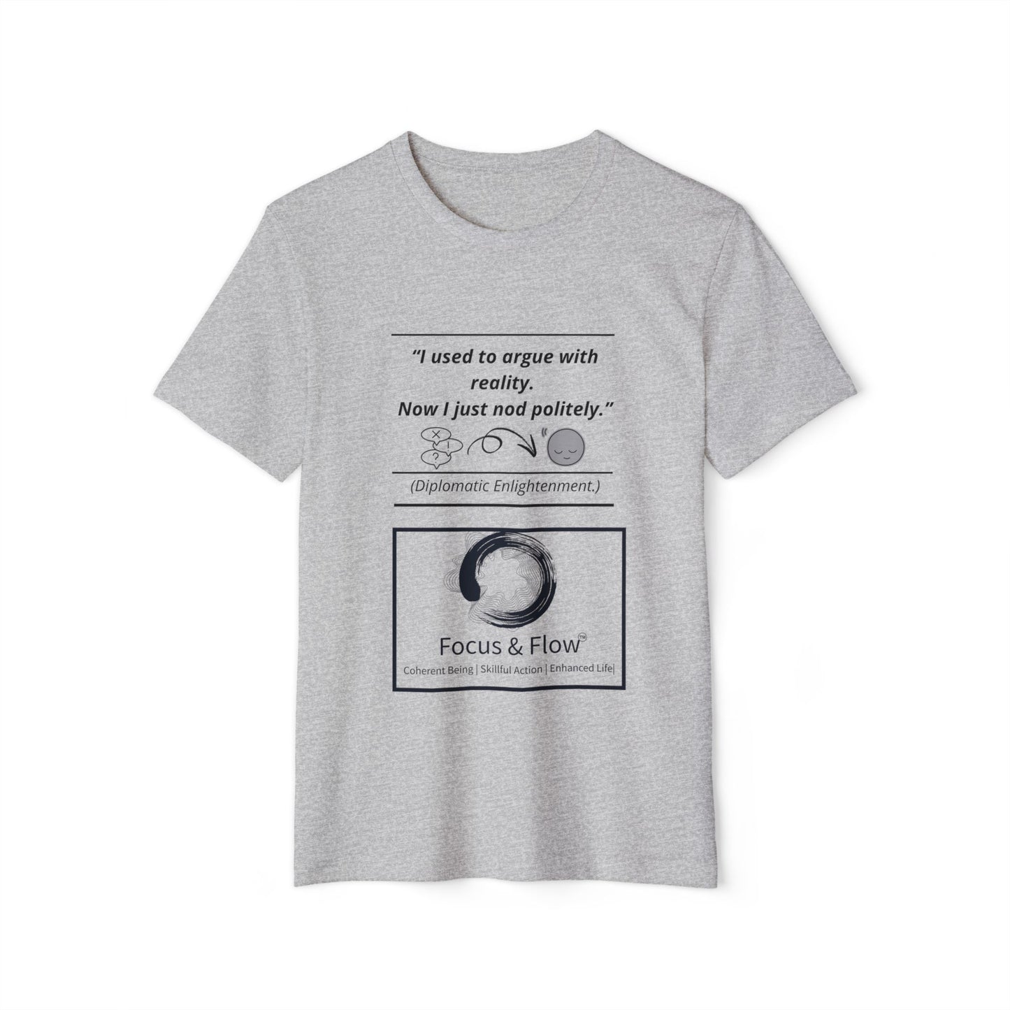 Reality Acceptance Mindfulness Tee: Recycled Organic Unisex T-Shirt, Gift for Yogis, Eco-Friendly Shirt, Meditation Wear, Relaxation Outfit