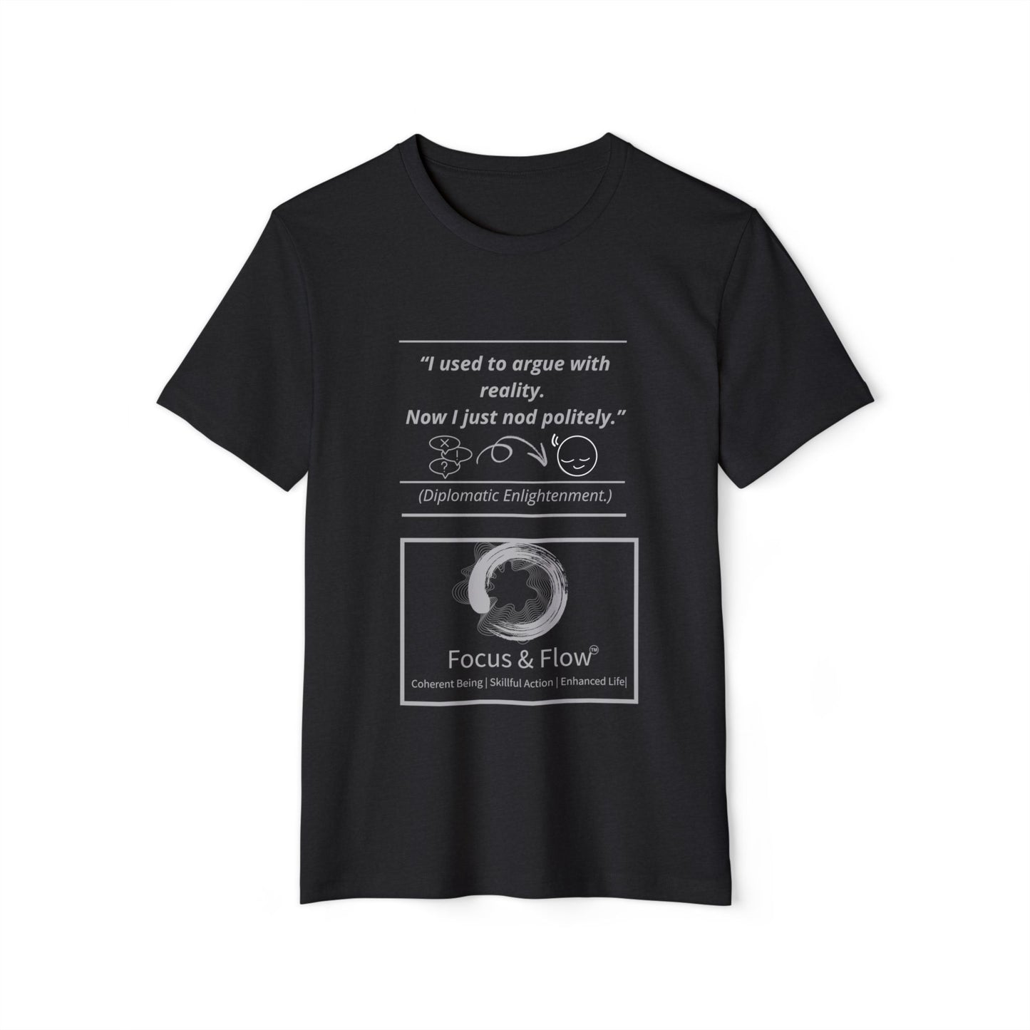 Reality Acceptance-Mindfulness Tee: Recycled Organic Unisex T-Shirt, Gift for Yogis, Eco-Friendly Shirt, Meditation Wear, Relaxation Outfit